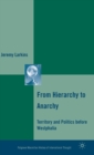 From Hierarchy to Anarchy : Territory and Politics before Westphalia - Book