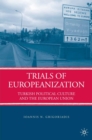 Trials of Europeanization : Turkish Political Culture and the European Union - eBook
