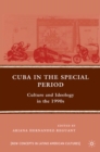 Cuba in the Special Period : Culture and Ideology in the 1990s - eBook