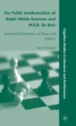 The Public Intellectualism of Ralph Waldo Emerson and W.E.B. Du Bois : Emotional Dimensions of Race and Reform - Book