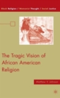 The Tragic Vision of African American Religion - Book
