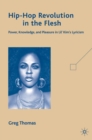 Hip-Hop Revolution in the Flesh : Power, Knowledge, and Pleasure in Lil' Kim's Lyricism - eBook