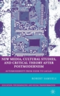 New Media, Cultural Studies, and Critical Theory after Postmodernism : Automodernity from Zizek to Laclau - Book