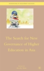 The Search for New Governance of Higher Education in Asia - Book