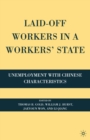 Laid-Off Workers in a Workers' State : Unemployment with Chinese Characteristics - eBook