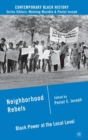 Neighborhood Rebels : Black Power at the Local Level - Book