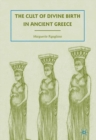 The Cult of Divine Birth in Ancient Greece - eBook