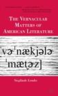 The Vernacular Matters of American Literature - Book