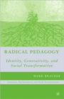 Radical Pedagogy : Identity, Generativity, and Social Transformation - Book