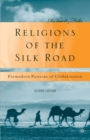 Religions of the Silk Road : Premodern Patterns of Globalization - Book
