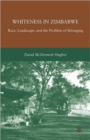 Whiteness in Zimbabwe : Race, Landscape, and the Problem of Belonging - Book