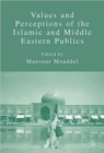 Values and Perceptions of the Islamic and Middle Eastern Publics - Book