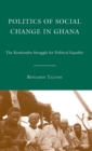Politics of Social Change in Ghana - Book