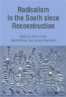 Radicalism in the South since Reconstruction - Book