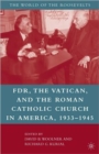 Franklin D. Roosevelt, The Vatican, and the Roman Catholic Church in America, 1933-1945 - Book