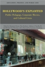 Hollywood’s Exploited : Public Pedagogy, Corporate Movies, and Cultural Crisis - Book