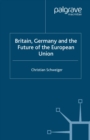 Britain, Germany and the Future of the European Union - eBook