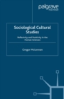 Sociological Cultural Studies : Reflexivity and Positivity in the Human Sciences - eBook