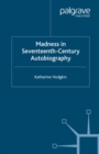 Madness in Seventeenth-Century Autobiography - eBook