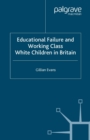 Educational Failure and Working Class White Children in Britain - eBook