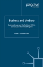 Business and the Euro : Business Groups and the Politics of EMU in Britain and Germany - eBook