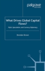 What Drives Global Capital Flows? : Myth, Speculation and Currency Diplomacy - eBook