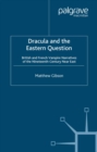 Dracula and the Eastern Question : British and French Vampire Narratives of the Nineteenth-Century Near East - eBook