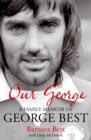 Our George : A Family Memoir of George Best - eBook