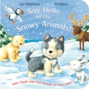 Say Hello to the Snowy Animals - Book