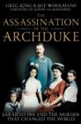 The Assassination of the Archduke : Sarajevo 1914 and the Murder that Changed the World - eBook