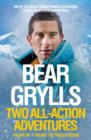 Bear Grylls: Two All-Action Adventures : Facing Up - Facing the Frozen Ocean - Book