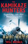 The Kamikaze Hunters : Fighting for the Pacific, 1945 - Book