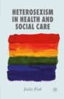 Heterosexism in Health and Social Care - eBook