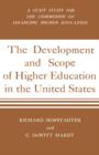 Development And Scope Of Higher Education In The United States : A Staff Study for the Commission on Financing Higher Education - Book