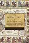 The Scaffolding of Sovereignty : Global and Aesthetic Perspectives on the History of a Concept - Book