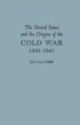 The United States and the Origins of the Cold War, 1941-1947 - Book