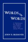 Words on Words : A Dictionary for Writers and Others Who Care About Words - Book