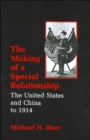 The Making Special Rel (Paper) : The United States and China to 1914 - Book