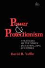 Power and Protectionism : Strategies of the Newly Industrializing Countries - Book