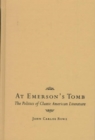 At Emerson's Tomb : The Politics of Classic American Literature - Book