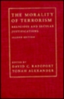 The Morality of Terrorism : Religious and Secular Justifications - Book