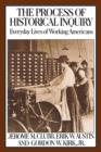 The Process of Historical Inquiry : Everyday Lives of Working Americans - Book