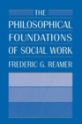 The Philosophical Foundations of Social Work - Book