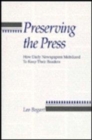 Preserving the Press : How Daily Newspapers Mobilized to Keep Their Readers - Book