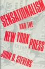 Sensationalism and the New York Press - Book