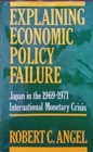 Explaining Economic Policy Failure : Japan in the 1969-1971 International Monetary Crisis - Book