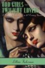 Odd Girls and Twilight Lovers : A History of Lesbian Life in Twentieth-Century America - Book