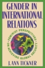 Gender in International Relations : Feminist Perspectives on Achieving Global Security - Book