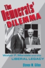 The Democrats' Dilemma : Walter F. Mondale and the Liberal Legacy - Book