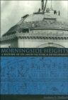 Morningside Heights : A History of Its Architecture and Development - Book